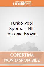 Funko Pop! Sports: - Nfl- Antonio Brown gioco
