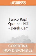 Funko Pop! Sports: - Nfl - Derek Carr gioco