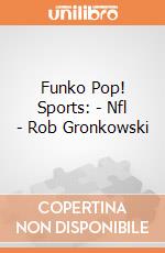 Funko Pop! Sports: - Nfl - Rob Gronkowski gioco