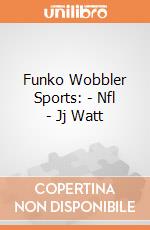 Funko Wobbler Sports: - Nfl - Jj Watt gioco
