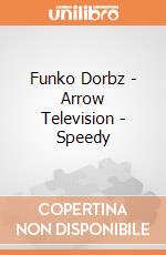 Funko Dorbz - Arrow Television - Speedy gioco