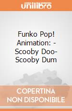 Funko Pop! Animation: - Scooby Doo- Scooby Dum gioco di Funko