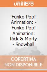 Funko Pop! Animation: - Funko Pop! Animation: Rick & Morty - Snowball gioco di Funko