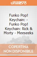 Funko Pop! Keychain: - Funko Pop! Keychain: Rick & Morty - Meeseeks gioco di Funko