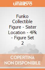 Funko Collectible Figure - Sister Location - 4Pk - Figure Set 2 gioco