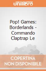 Pop! Games: Borderlands - Commando Claptrap Le gioco di Funko