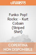 Funko Pop! Rocks: - Kurt Cobain (Striped Shirt) gioco di Funko