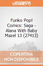 Funko Pop! Comics: Saga - Alana With Baby Mazel 13 (27413) gioco