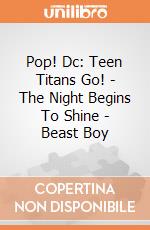 Pop! Dc: Teen Titans Go! - The Night Begins To Shine - Beast Boy gioco di Funko