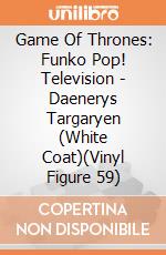 Game Of Thrones: Funko Pop! Television - Daenerys Targaryen (White Coat)(Vinyl Figure 59) gioco di Funko