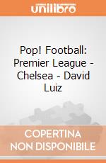 Pop! Football: Premier League - Chelsea - David Luiz gioco