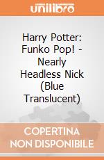 Harry Potter: Funko Pop! - Nearly Headless Nick (Blue Translucent) gioco di Funko