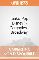Funko Pop! Disney: - Gargoyles - Broadway gioco di Funko