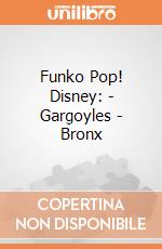 Funko Pop! Disney: - Gargoyles - Bronx gioco di Funko