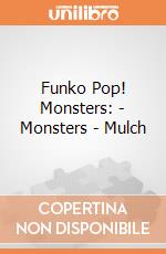 Funko Pop! Monsters: - Monsters - Mulch gioco di Funko