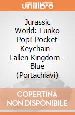 Jurassic World: Funko Pop! Pocket Keychain - Fallen Kingdom - Blue (Portachiavi) gioco