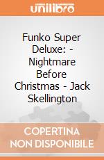 Funko Super Deluxe: - Nightmare Before Christmas - Jack Skellington gioco di Funko
