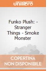Funko Plush: - Stranger Things - Smoke Monster gioco