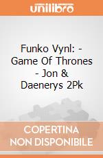 Funko Vynl: - Game Of Thrones - Jon & Daenerys 2Pk gioco