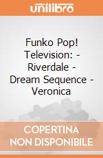 Funko Pop! Television: - Riverdale - Dream Sequence - Veronica gioco