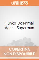 Funko Dc Primal Age: - Superman gioco di Funko