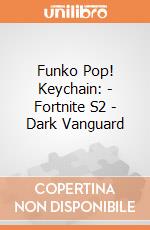 Funko Pop! Keychain: - Fortnite S2 - Dark Vanguard gioco di Funko