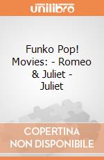 Funko Pop! Movies: - Romeo & Juliet - Juliet gioco di Funko