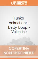 Funko Animation: - Betty Boop - Valentine gioco
