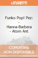Funko Pop! Pez: - Hanna-Barbera - Atom Ant gioco di Funko