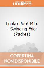 Funko Pop! Mlb: - Swinging Friar (Padres) gioco di Funko