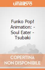 Funko Pop! Animation: - Soul Eater - Tsubaki gioco