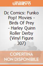 Dc Comics: Funko Pop! Movies - Birds Of Prey - Harley Quinn Roller Derby (Vinyl Figure 307) gioco di FIGU