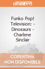 Funko Pop! Television: - Dinosaurs - Charlene Sinclair gioco