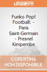 Funko Pop! Football: - Paris Saint-Germain - Presnel Kimpembe gioco