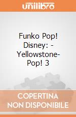 Funko Pop! Disney: - Yellowstone- Pop! 3 gioco