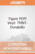 Figure POP! Vinyl: TMNT- Donatello gioco di FIGU