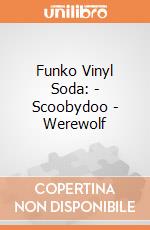 Funko Vinyl Soda: - Scoobydoo - Werewolf gioco