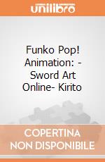 Funko Pop! Animation: - Sword Art Online- Kirito gioco