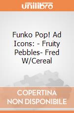 Funko Pop! Ad Icons: - Fruity Pebbles- Fred W/Cereal gioco