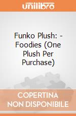Funko Plush: - Foodies (One Plush Per Purchase) gioco