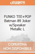 FUNKO TEE+POP Batman 89 Joker w/Speaker Metallic L gioco di FUTS