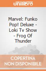 Marvel: Funko Pop! Deluxe - Loki Tv Show - Frog Of Thunder gioco di FUPS