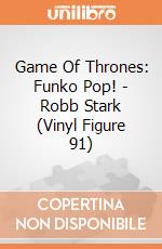 Game Of Thrones: Funko Pop! - Robb Stark (Vinyl Figure 91) gioco