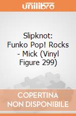 Slipknot: Funko Pop! Rocks - Mick (Vinyl Figure 299) gioco di FUPC
