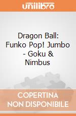 Dragon Ball: Funko Pop! Jumbo - Goku & Nimbus gioco