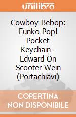 Cowboy Bebop: Funko Pop! Pocket Keychain - Edward On Scooter Wein (Portachiavi) gioco di FUKY