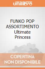 FUNKO POP ASSORTIMENTO Ultimate Princess gioco di FUPC