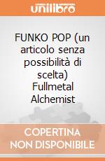 FUNKO POP (un articolo senza possibilità di scelta) Fullmetal Alchemist