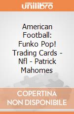 American Football: Funko Pop! Trading Cards - Nfl - Patrick Mahomes gioco di FUCD