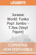 Jurassic World: Funko Pop! Jumbo - T.Rex (Vinyl Figure) gioco